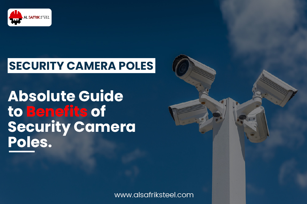 Absolute Guide to Benefits of Security Camera Poles